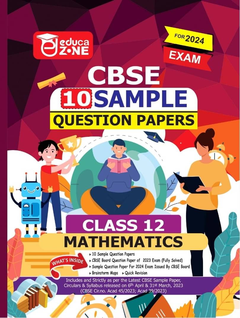 Educazone CBSE 10 Sample Questions Papers Class 12 Mathematics Book (For Board Exam 2024) Educazone CBSE 10 Sample Questions Papers Class 12 Mathematics Book (For Board Exam 2024)