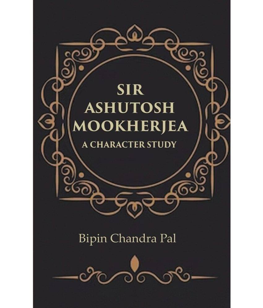     			Sir Ashutosh Mookherjea A Character Study [Hardcover]