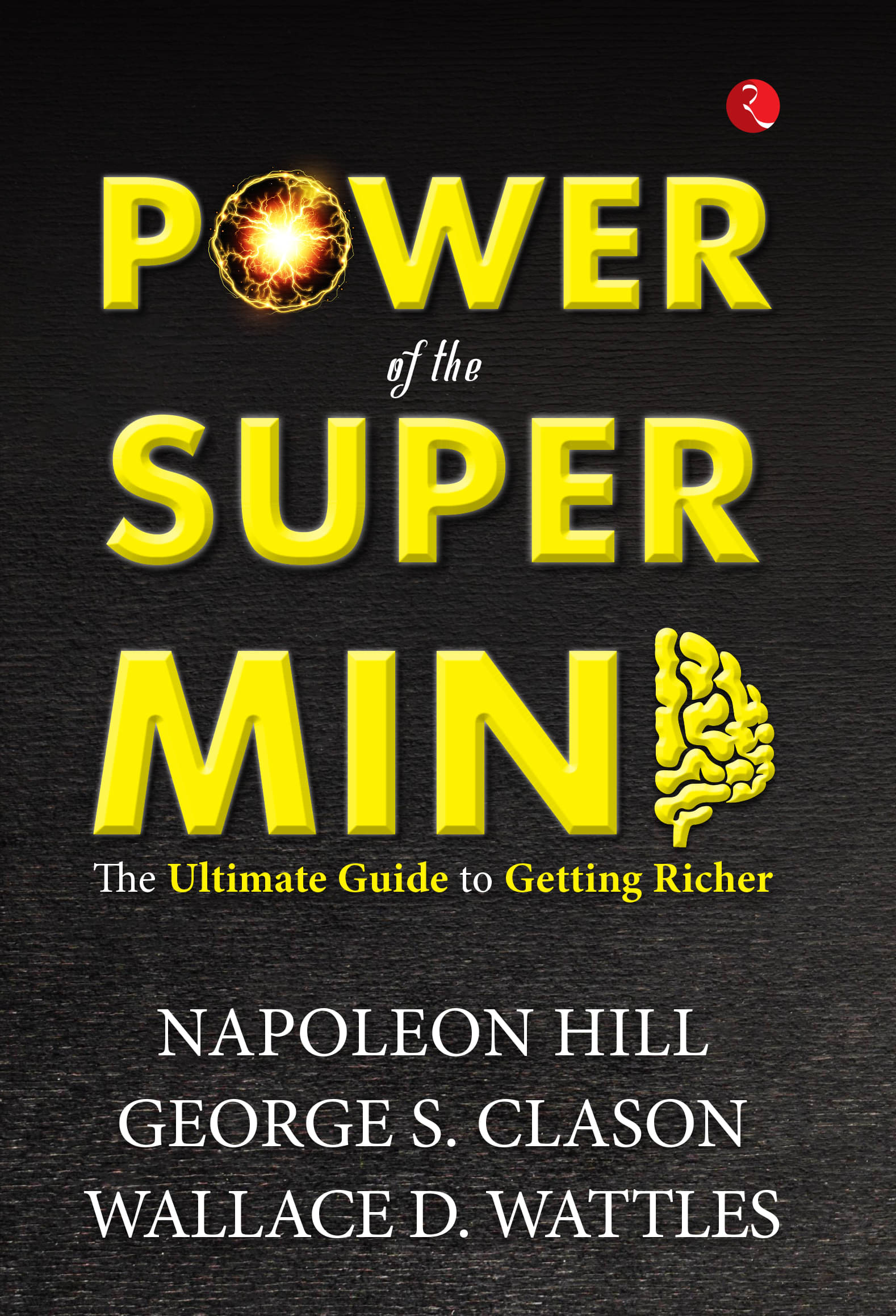 Power of the Super Mind The Ultimate Guide to Getting Richer Power of the Super Mind The Ultimate Guide to Getting Richer