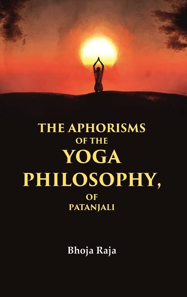     			The Aphorisms of the Yoga Philosophy, of Patanjali [Hardcover]