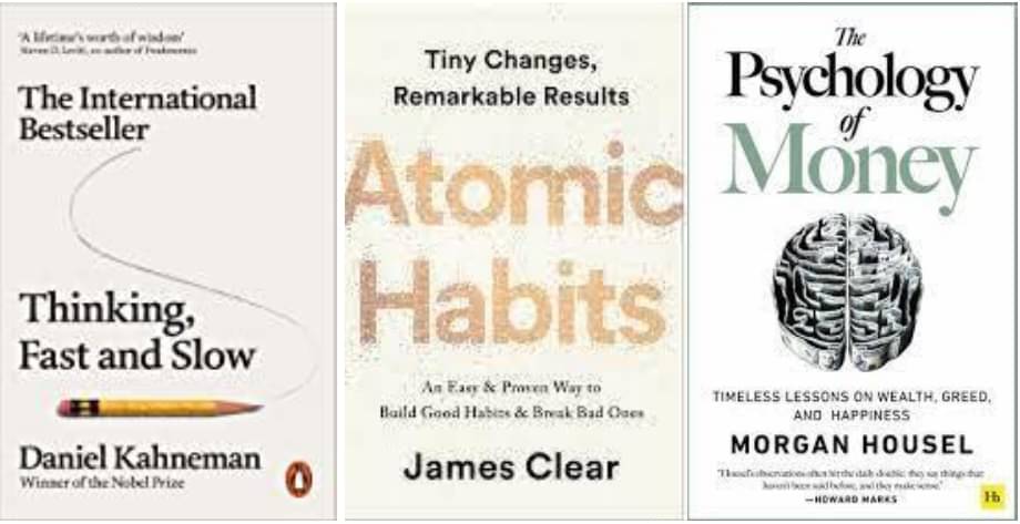     			Thinking, Fast and Slow + Atomic Habits + The Psychology of Money