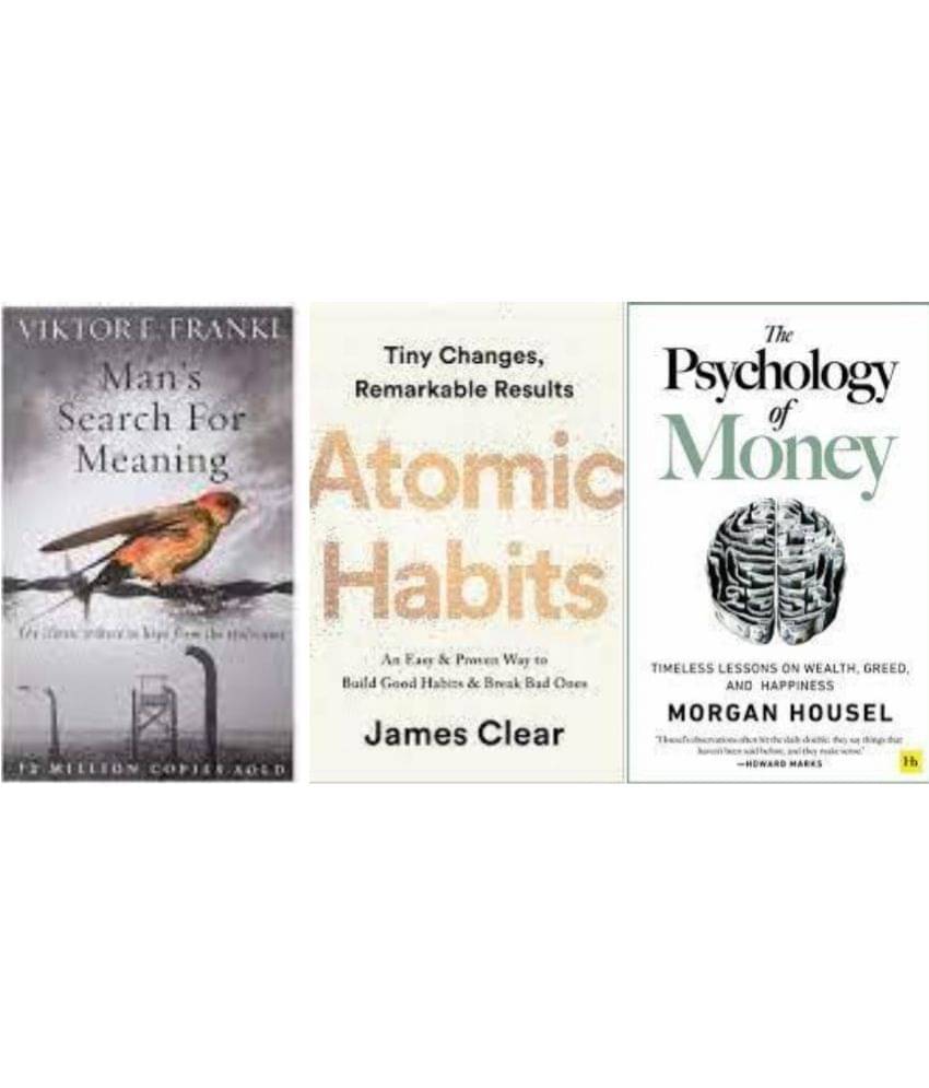 Man's Search For Meaning + Atomic Habits + The Psychology of Money Man's Search For Meaning + Atomic Habits + The Psychology of Money