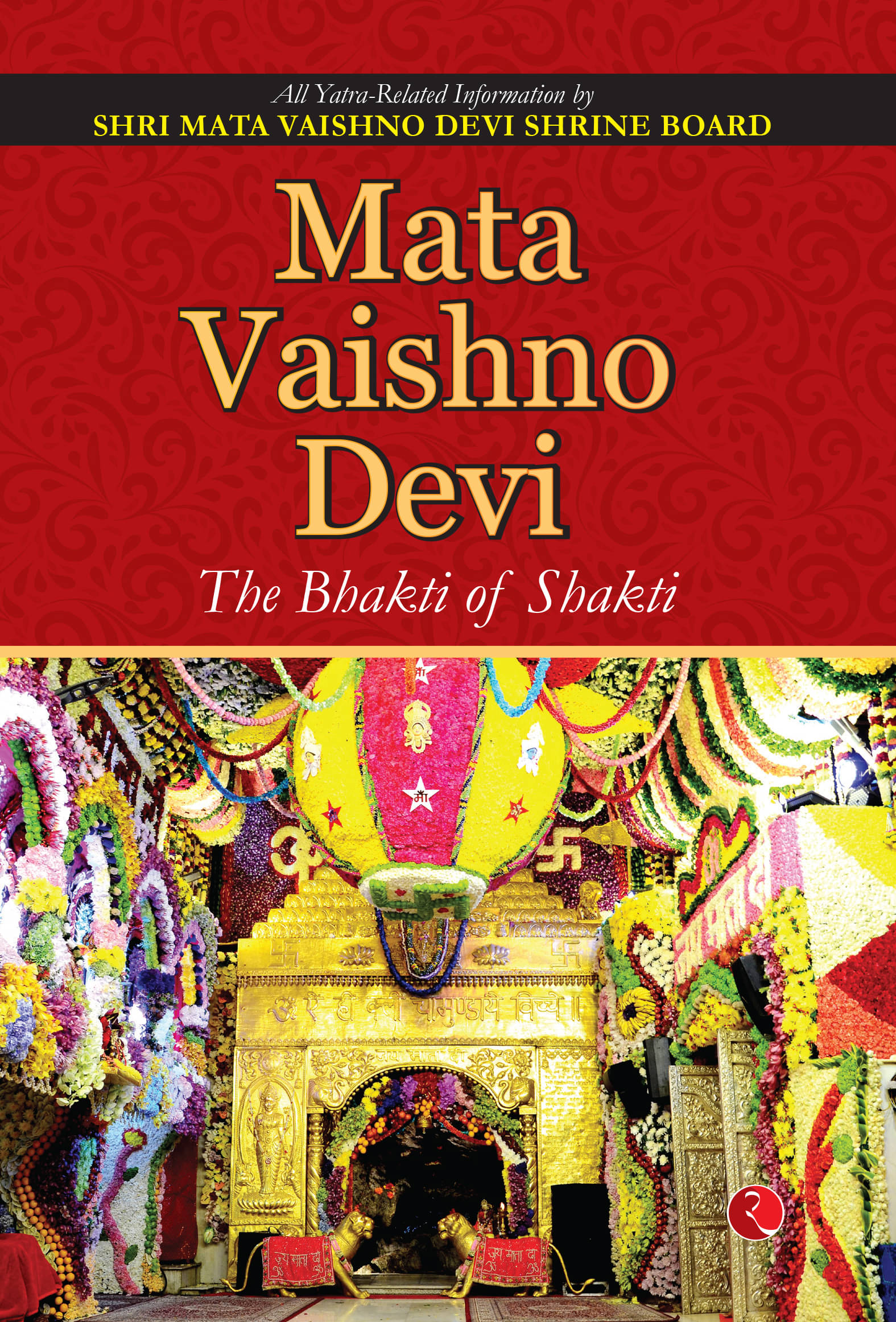     			Mata Vaishno Devi: The Bhakti of Shakti