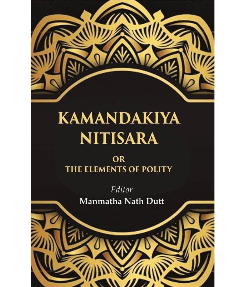     			Kamandakiya Nitisara: Or the Elements of Polity