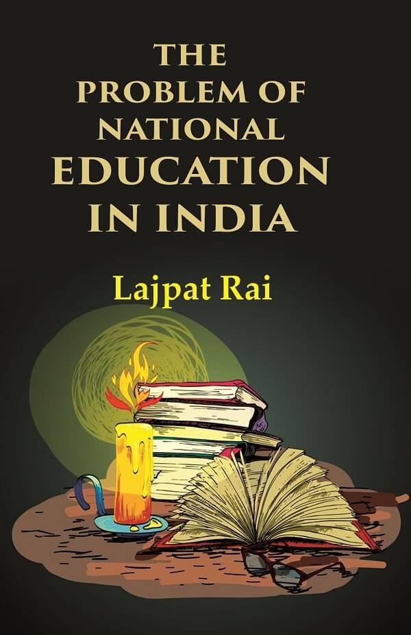     			The Problem of National Education in India [Hardcover]