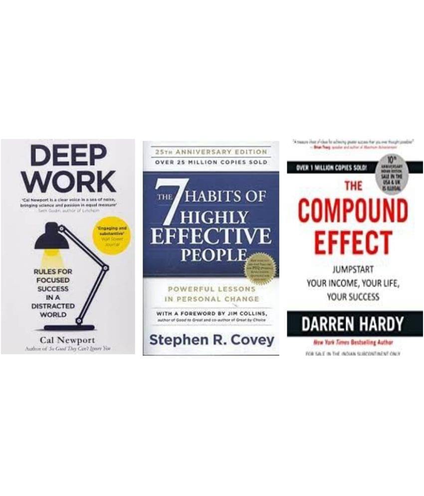 Deep Work + The 7 Habits of Highly Effective People + Compound Effect Deep Work + The 7 Habits of Highly Effective People + Compound Effect