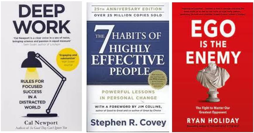     			Deep Work + The 7 Habits of Highly Effective People + Ego is My Enemy