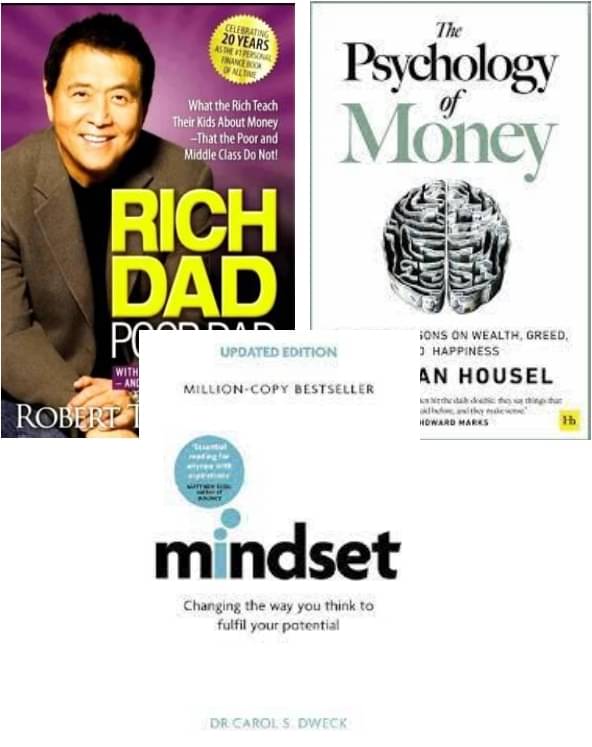    			Mindset + Rich Dad Poor Dad + The Psychology of Money