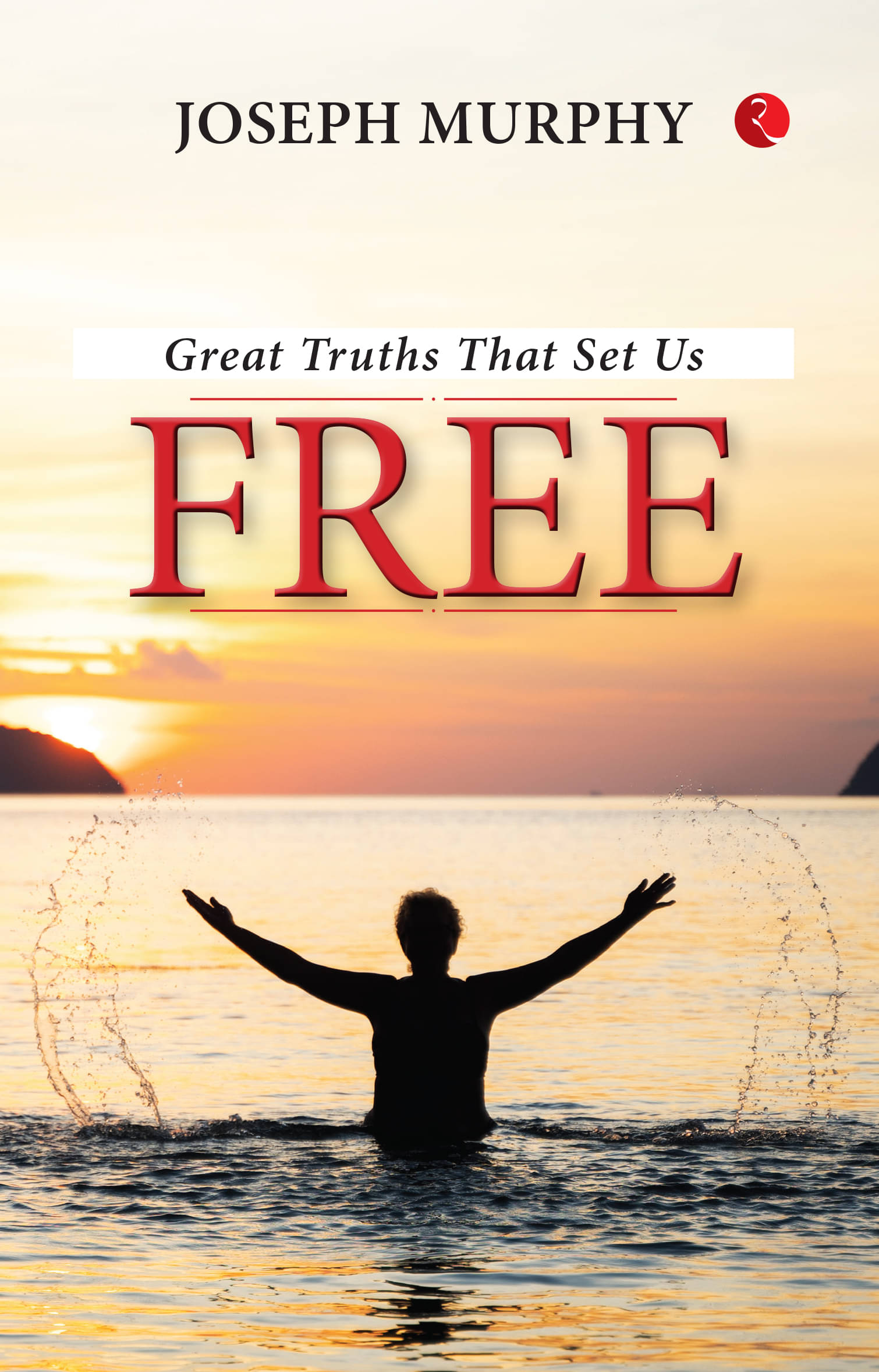     			Great Truths That Set Us Free By Joseph Murphy