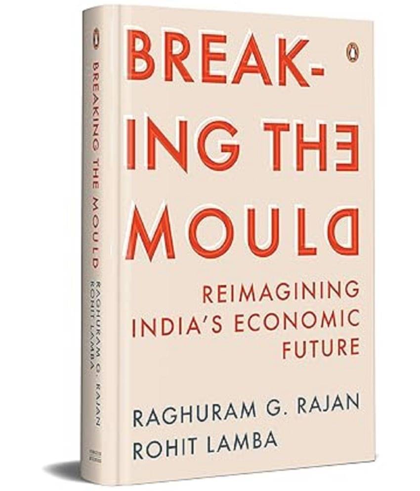 Breaking the Mould : Reimagining India's Economic Future Hardcover – 7 December 2023 Breaking the Mould : Reimagining India's Economic Future Hardcover – 7 December 2023