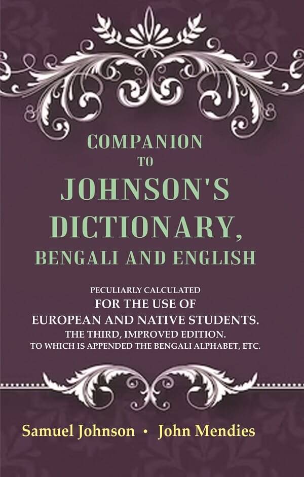     			Companion to Johnson's Dictionary, Bengali and English Peculiarly Calculated for the Use of European and Native Students. The Third, Impr [Hardcover]
