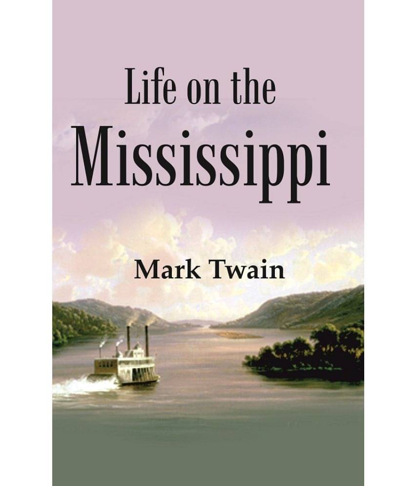     			Life on the Mississippi