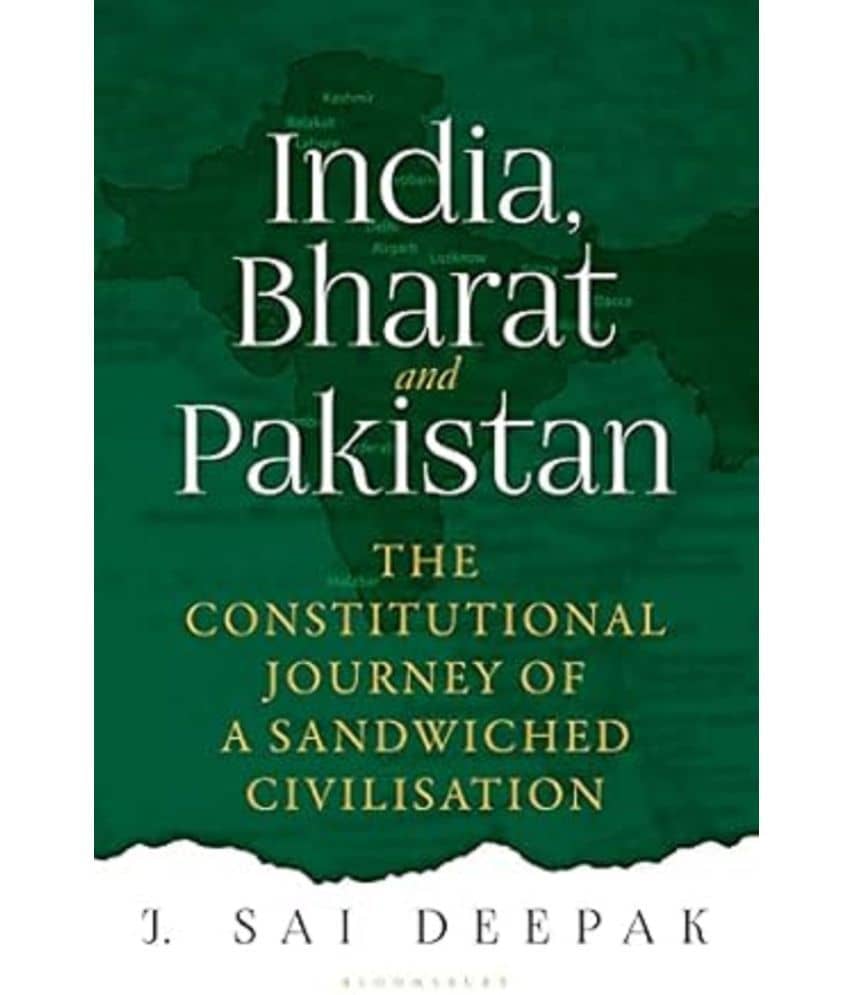 India, Bharat and Pakistan The Constitutional Journey of a Sandwiched Civilisation Paperback Edition