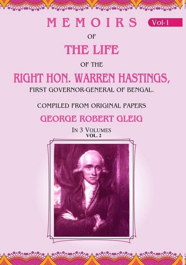     			Memoirs of the Life of the Right Hon. Warren Hastings: First Governor-General of Bengal. Compiled From Original Papers 2nd