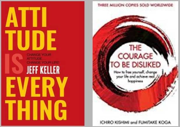 Attitude Is Everything + The Courage To Be Disliked Attitude Is Everything + The Courage To Be Disliked
