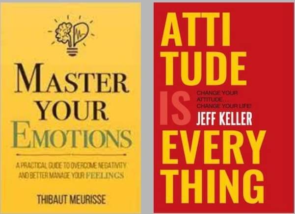Master Your Emotions + Attitude Is Everything Master Your Emotions + Attitude Is Everything