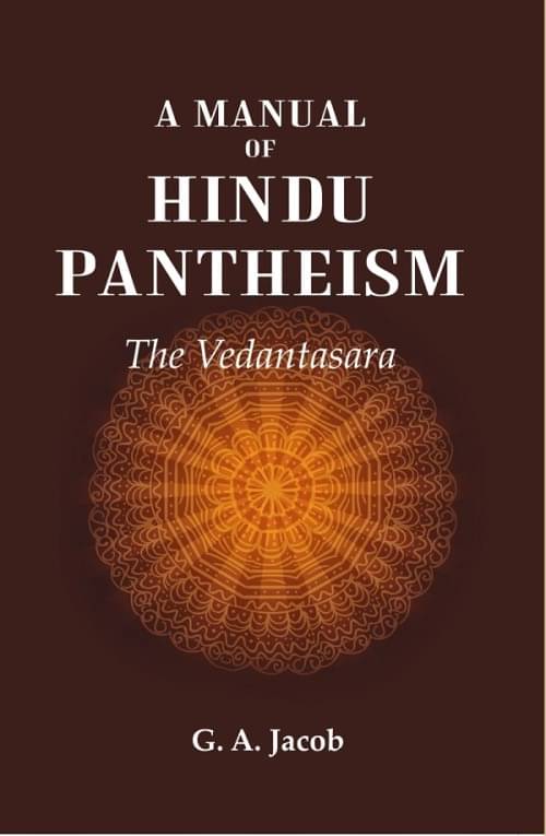     			A Manual of Hindu Pantheism: The Vedantasara [Hardcover]