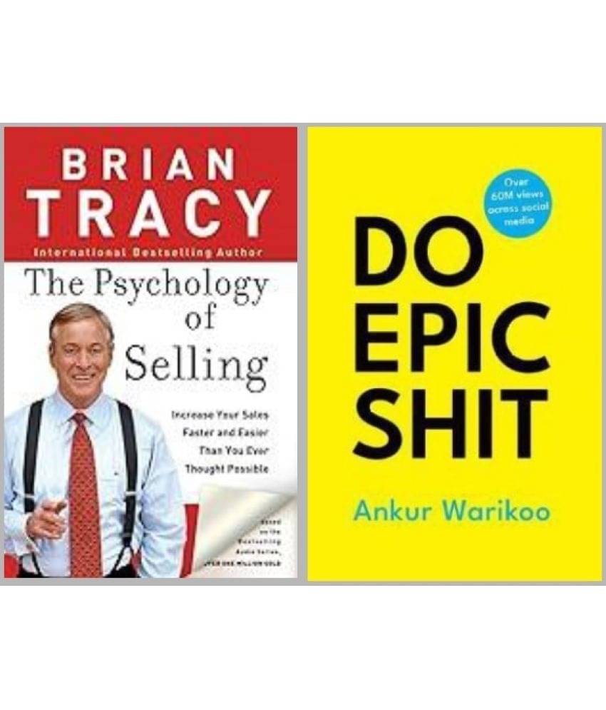     			The Psychology of Selling + Do Epic Shit