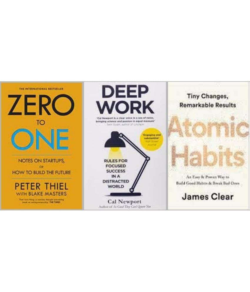 Zero To One + Atomic Habits + Deep Work Zero To One + Atomic Habits + Deep Work