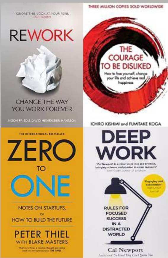     			Rework + The Courage To Be Disliked + Zero To One + Deep Work