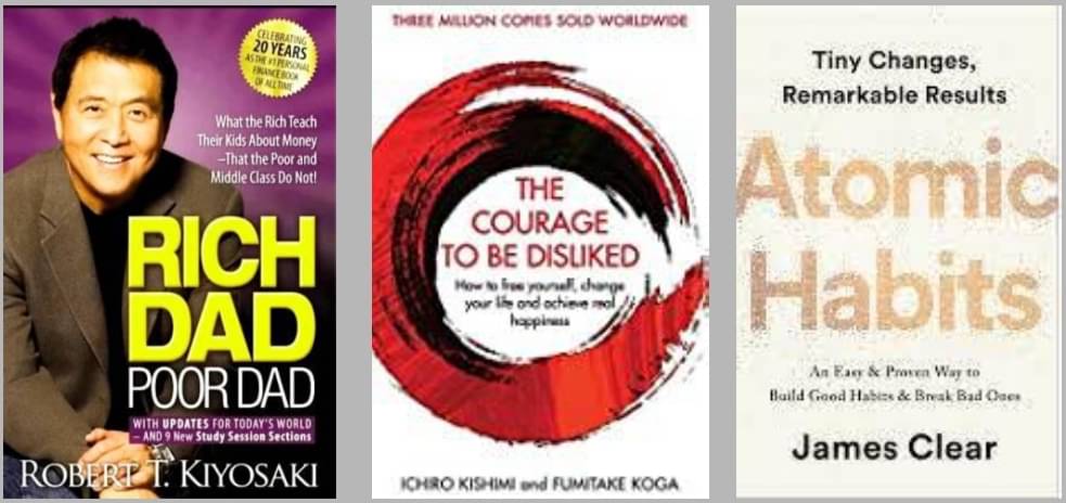     			Rich Dad Poor Dad + The Courage To Be Disliked + Atomic Habits