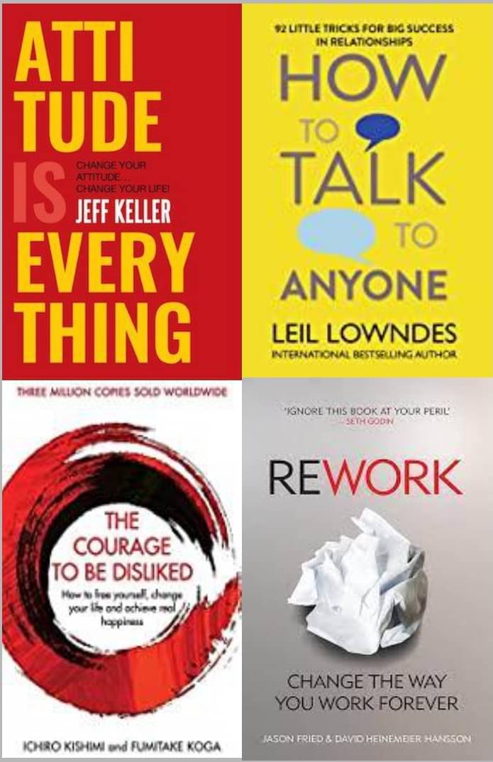 Attitude Is Everything + How To Talk To Anyone + Rework + The Courage To Be Disliked Attitude Is Everything + How To Talk To Anyone + Rework + The Courage To Be Disliked