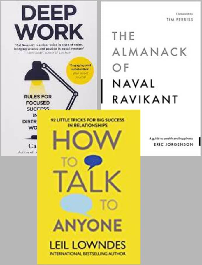 Deep Work + The Almanack Of Naval Ravikant + How To Talk Anyone Deep Work + The Almanack Of Naval Ravikant + How To Talk Anyone