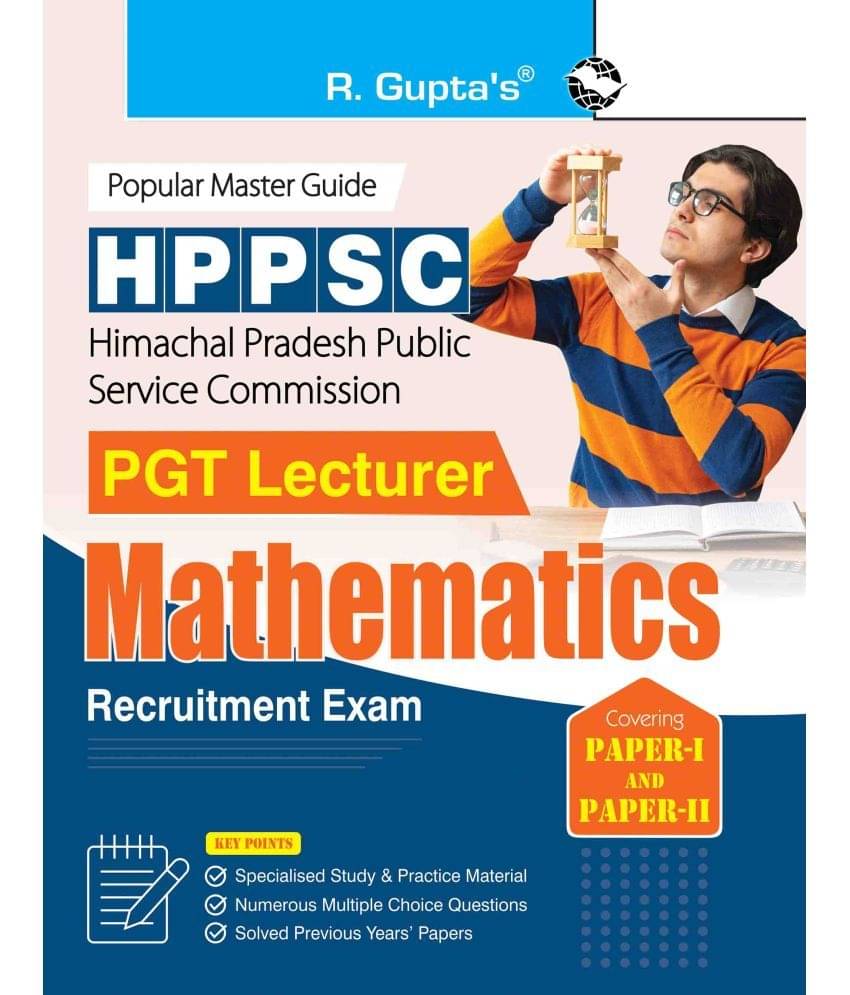 HPPSC : PGT Lecturer Mathematics (Paper-I & Paper-II) Recruitment Exam Guide HPPSC : PGT Lecturer Mathematics (Paper-I & Paper-II) Recruitment Exam Guide