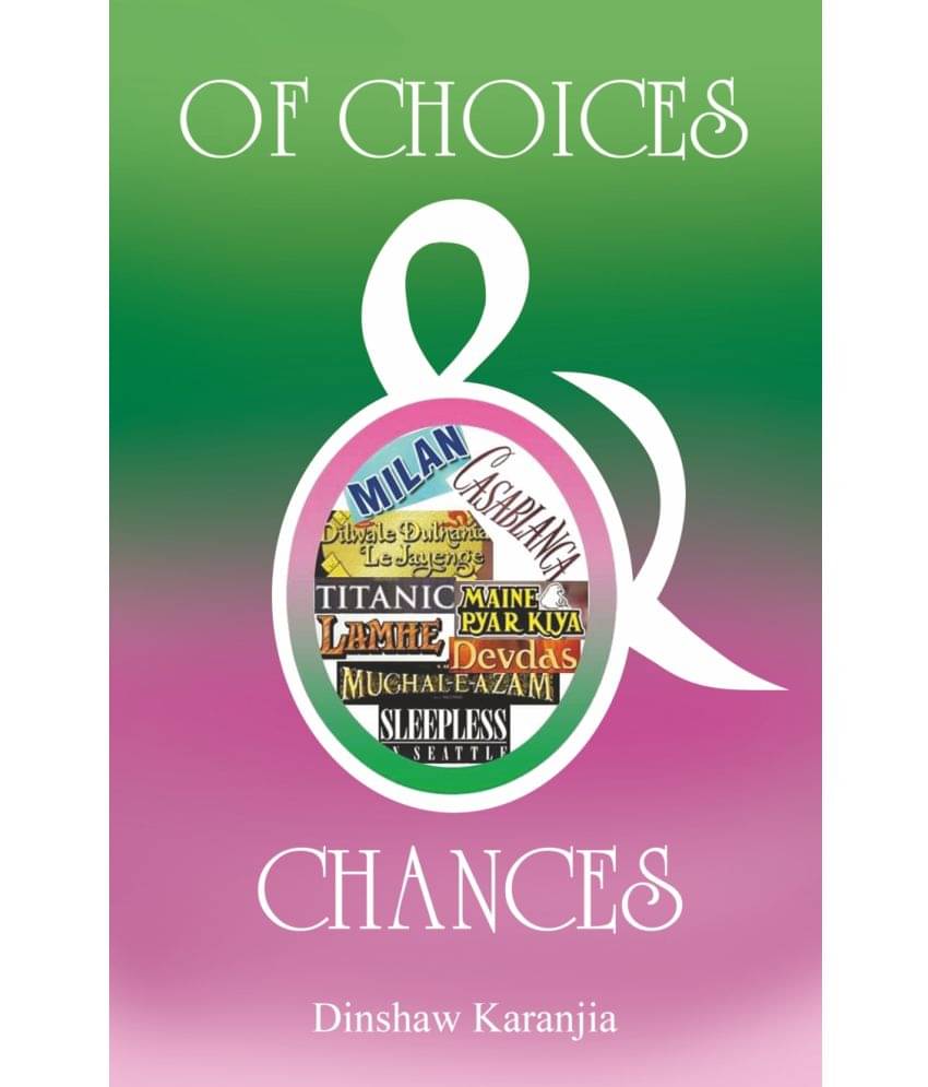     			Of Choices & Chances By Dinshaw Karanjia