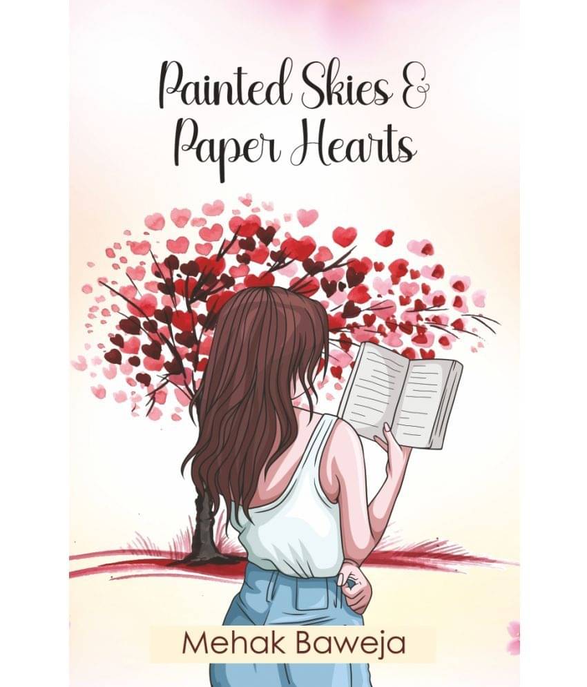 Painted Skies and Paper Hearts : Poems Through the Eyes of a Teenager Painted Skies and Paper Hearts : Poems Through the Eyes of a Teenager