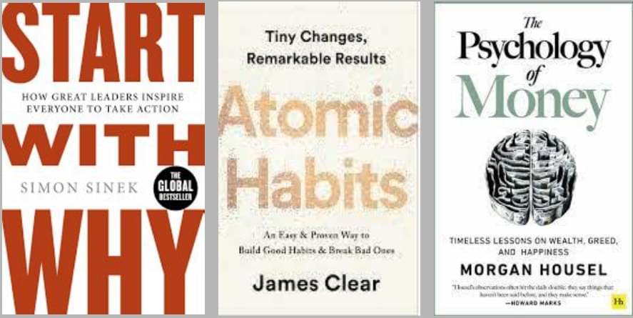     			Start With Why + Atomic Habits + The Psychology of Money