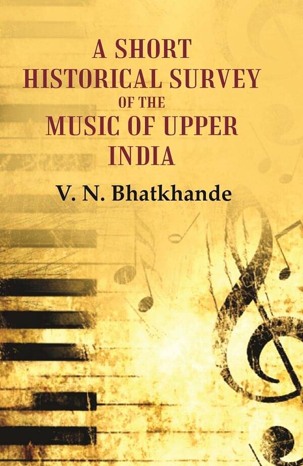     			A Short Historical Survey of the Music of Upper India [Hardcover]