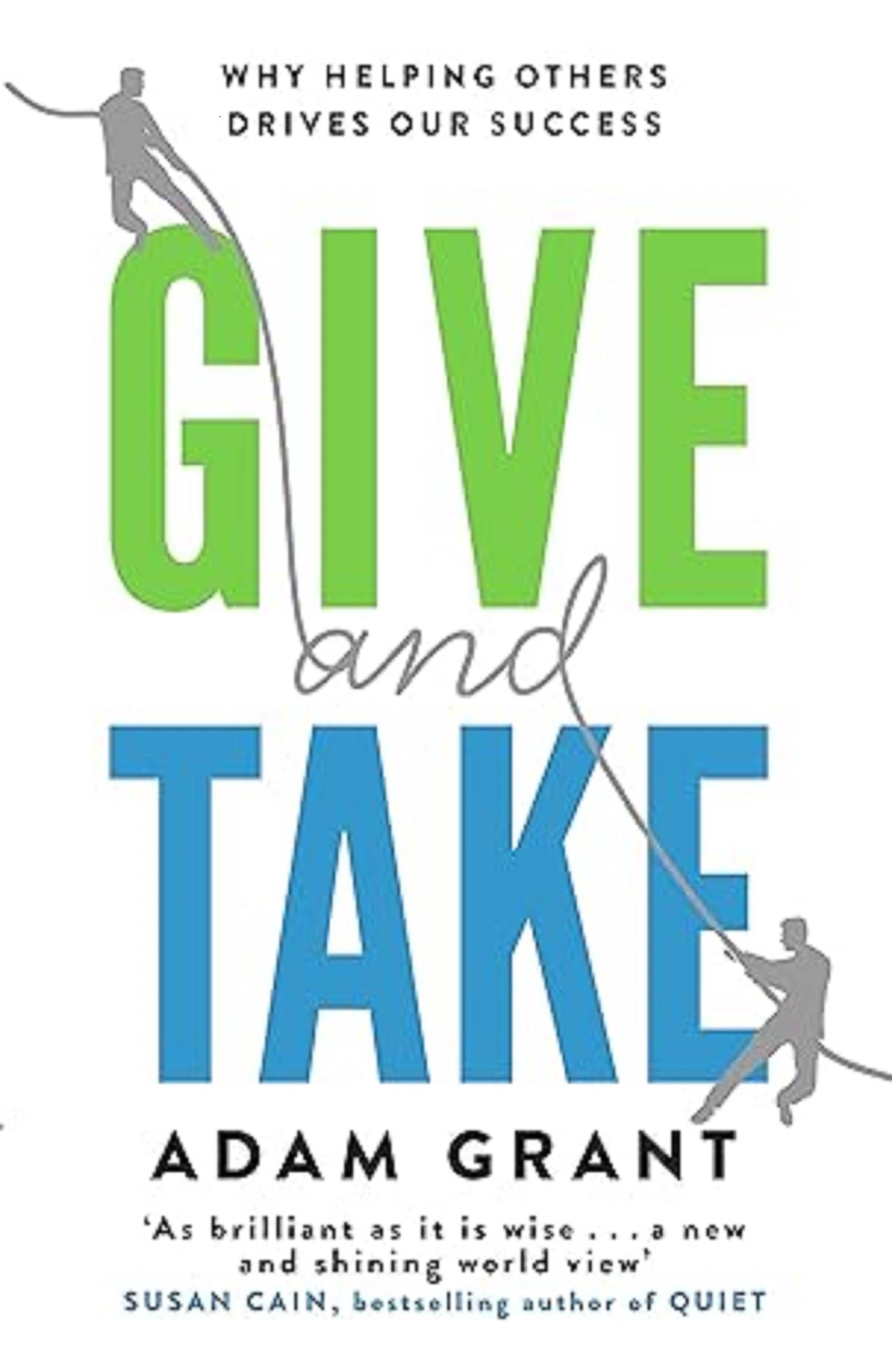 GIVE AND TAKE: A REVOLUTIONARY APPROACH TO SUCCESS Paperback – 9 January 2014 GIVE AND TAKE: A REVOLUTIONARY APPROACH TO SUCCESS Paperback – 9 January 2014