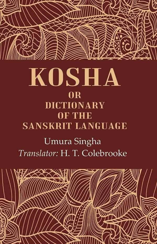 Kosha: Or Dictionary of the Sanskrit Language Kosha: Or Dictionary of the Sanskrit Language