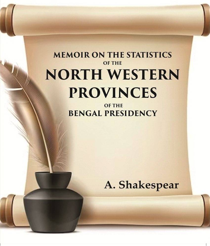     			Memoir on the statistics of the North Western provinces of the Bengal presidency [Hardcover]