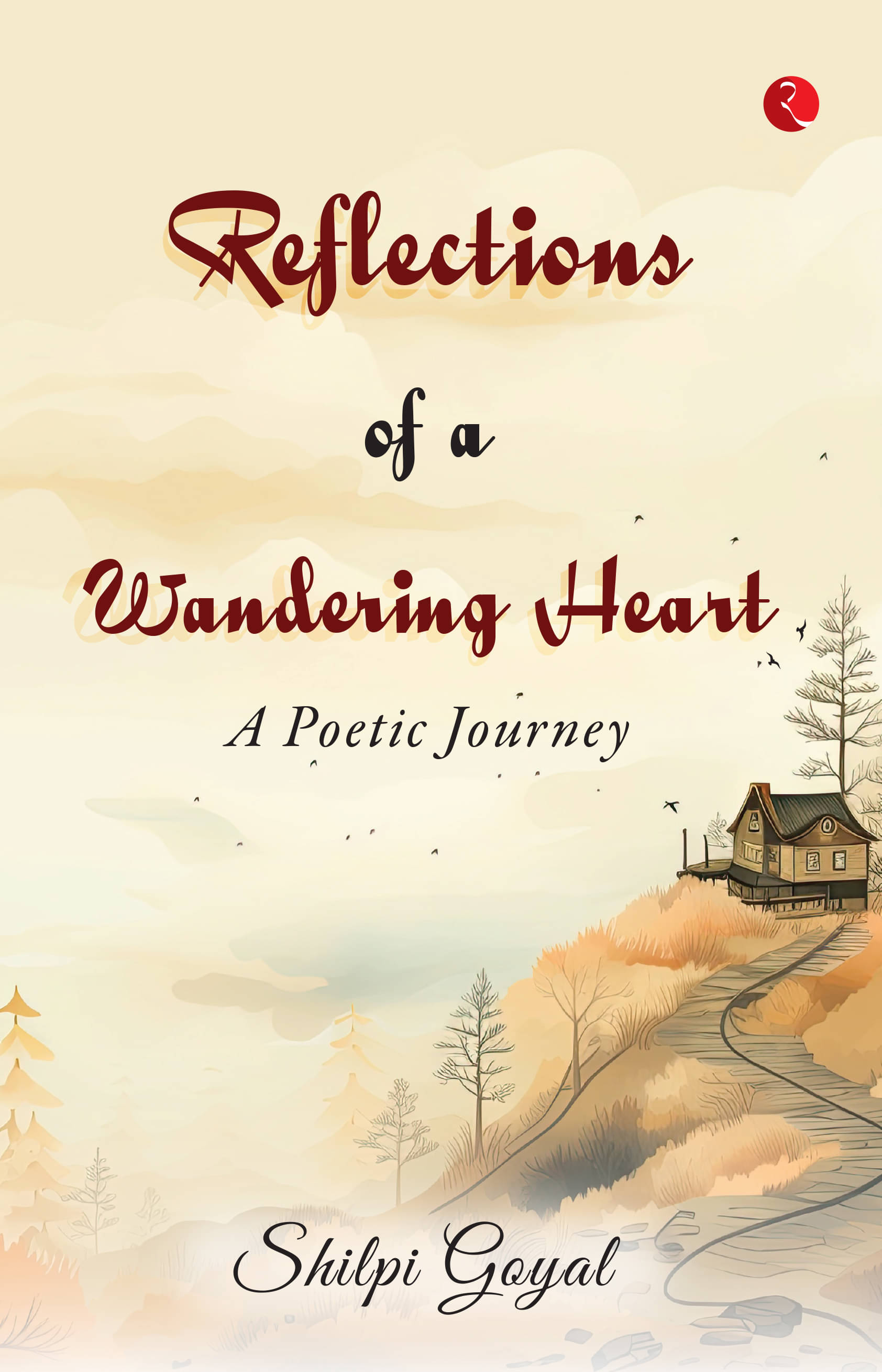     			Reflections of a Wandering Heart By Shilpi Goyal