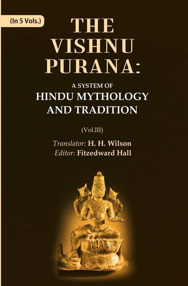     			The Vishnu Purana: A System of Hindu Mythology and Tradition Volume 3rd
