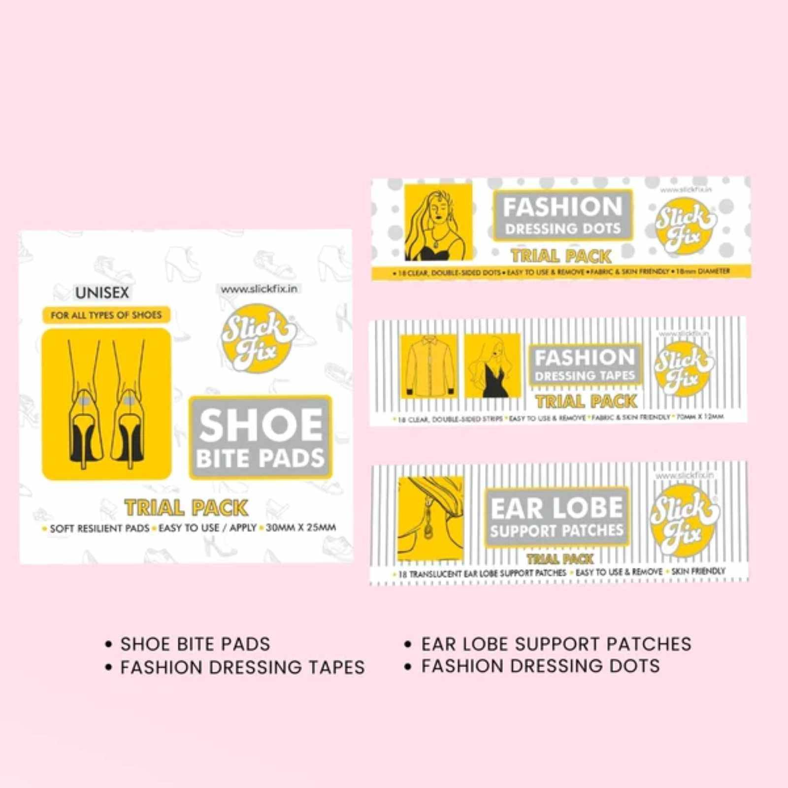 SLICKFIX Complete Style Solution 4-in-1 Trial Pack with Fashion Dressing Tapes, Dot Fashion Tape, Earlobe Support, and Shoe Bite Pads. SLICKFIX Complete Style Solution 4-in-1 Trial Pack with Fashion Dressing Tapes, Dot Fashion Tape, Earlobe Support, and Shoe Bite Pads.