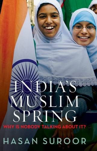     			India's Muslim Spring Why is Nobody Talking About it?