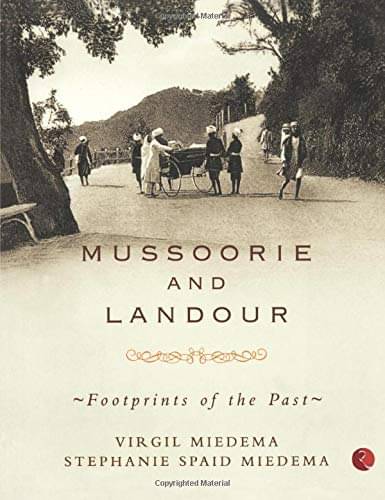     			Mussoorie and Landour: Footprints of the Past