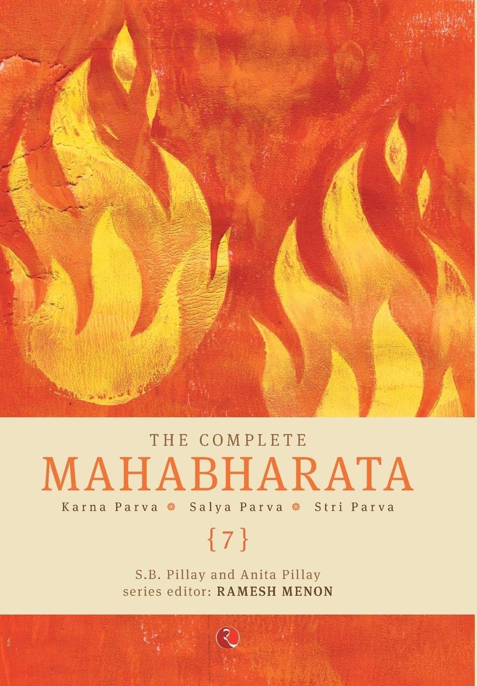 The Complete Mahabharata Vol. 7: Karna Parva, Salya Parva, Stri Parva The Complete Mahabharata Vol. 7: Karna Parva, Salya Parva, Stri Parva