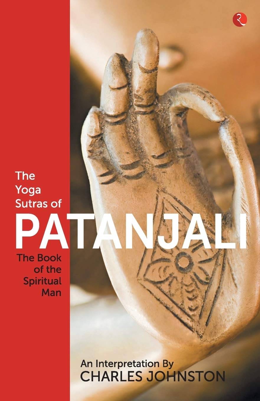 The Yoga Sutras of Patanjali: “The Book of the Spiritual Man” The Yoga Sutras of Patanjali: “The Book of the Spiritual Man”