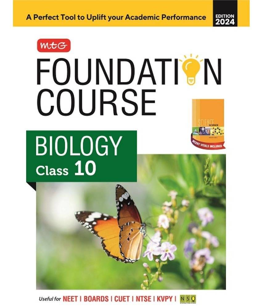 MTG Foundation Course Class 10 Biology Book For IIT JEE, NEET, NSO Olympiad, NTSE, NVS, KVPY & Boards Exam | Based on NCERT Latest Pattern 2024-25 MTG Foundation Course Class 10 Biology Book For IIT JEE, NEET, NSO Olympiad, NTSE, NVS, KVPY & Boards Exam | Based on NCERT Latest Pattern 2024-25