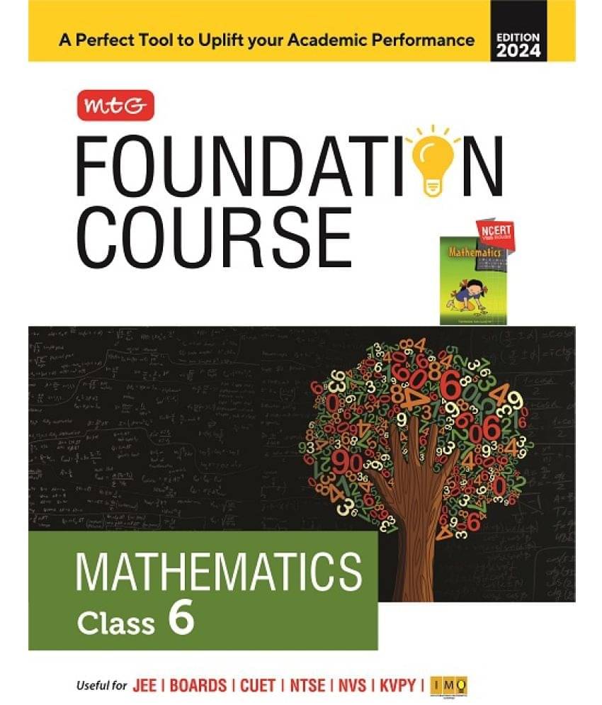 MTG Foundation Course Class 6 Mathematics Book For IIT JEE, IMO Olympiad, NTSE, NVS, KVPY & Boards Exam | Based on NCERT Latest Pattern 2024-25 MTG Foundation Course Class 6 Mathematics Book For IIT JEE, IMO Olympiad, NTSE, NVS, KVPY & Boards Exam | Based on NCERT Latest Pattern 2024-25
