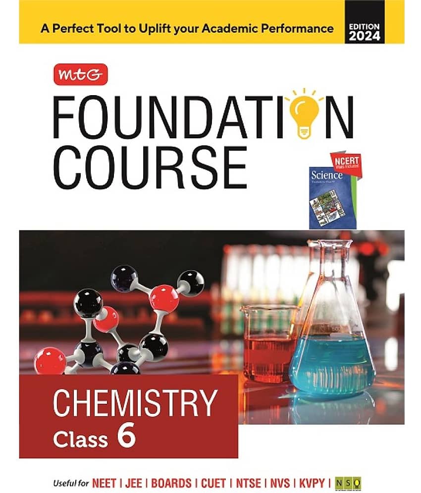 MTG Foundation Course Class 6 Chemistry Book For IIT JEE, NEET, NSO Olympiad, NTSE, NVS, KVPY & Boards Exam | Based on NCERT Latest Pattern 2024-25 - Stationery | Buy online on ZillyBuy