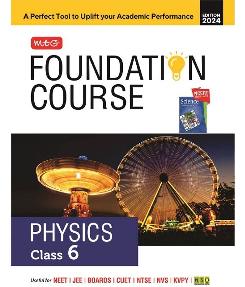     			MTG Foundation Course Class 6 Physics Book For IIT JEE, NEET, NSO Olympiad, NTSE, NVS, KVPY & Boards Exam | Based on NCERT Latest Pattern 2024-25