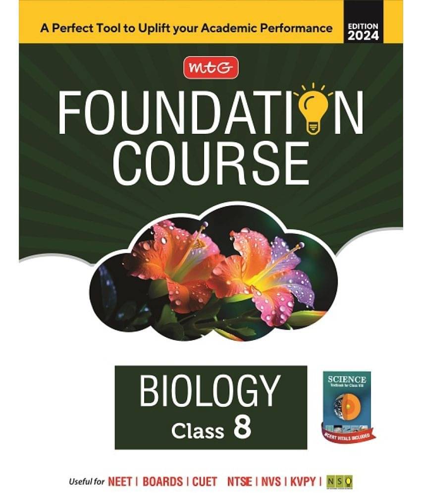 MTG Foundation Course Class 8 Biology Book For IIT JEE, NEET, NSO Olympiad, NTSE, NVS, KVPY & Boards Exam | Based on NCERT Latest Pattern 2024-25 MTG Foundation Course Class 8 Biology Book For IIT JEE, NEET, NSO Olympiad, NTSE, NVS, KVPY & Boards Exam | Based on NCERT Latest Pattern 2024-25