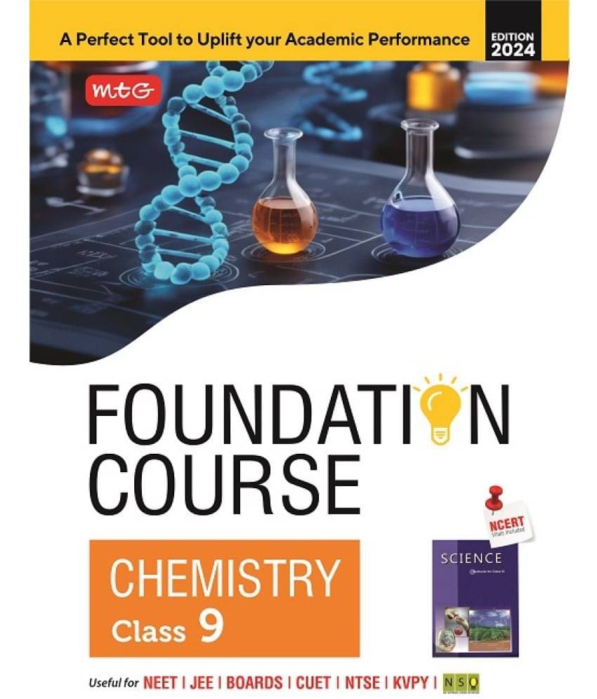 MTG Foundation Course Class 9 Chemistry Book For IIT JEE, NEET, NSO Olympiad, NTSE, NVS, KVPY & Boards Exam | Based on NCERT Latest Pattern 2024-25 MTG Foundation Course Class 9 Chemistry Book For IIT JEE, NEET, NSO Olympiad, NTSE, NVS, KVPY & Boards Exam | Based on NCERT Latest Pattern 2024-25