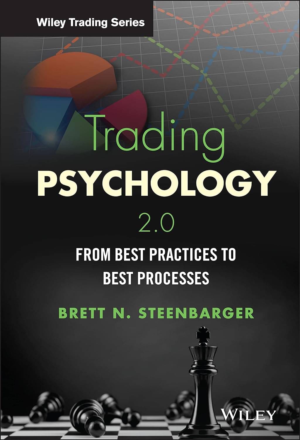 Trading Psychology 2.0: From Best Practices to Best Processes (Wiley Trading) Trading Psychology 2.0: From Best Practices to Best Processes (Wiley Trading)