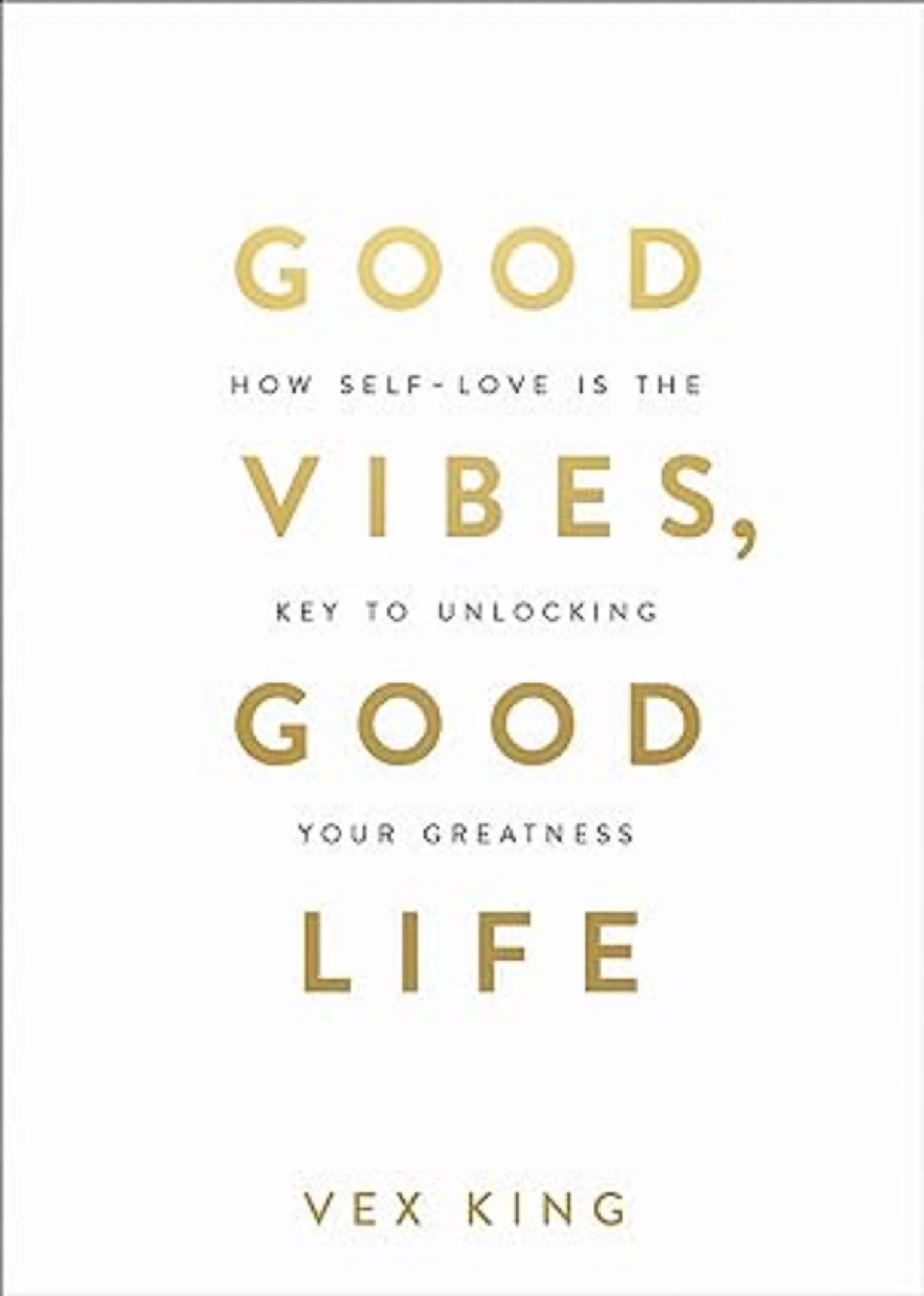Good Vibes, Good Life: How Self-love Is Paperback – Notebook, 1 January 2018 Good Vibes, Good Life: How Self-love Is Paperback – Notebook, 1 January 2018